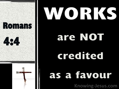 Romans 4:4 Works Are Not Credited As Righteousness (black)